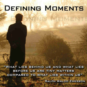 Defining Moments...strengthen you