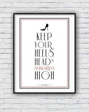Coco Chanel print, Chanel quote, Keep your heels head and standards ...