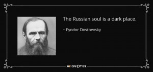 Quotes › Authors › F › Fyodor Dostoevsky › The Russian soul is ...