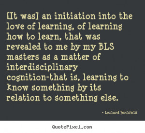 Leonard Bernstein Quotes About Learning