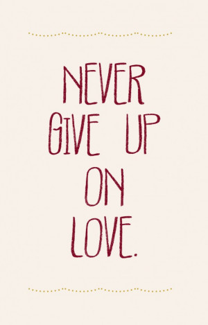 Love Quotes Never Give Up