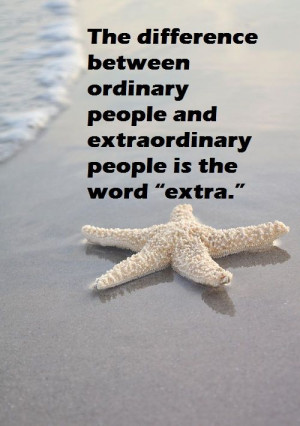 Be extraordinary :) :) :)