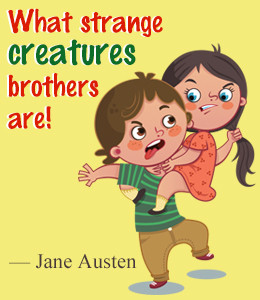 Brothers And Sisters Fighting Quotes Jane austen quote on brothers