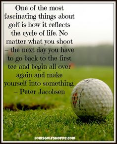 ... life # quote # thoughtoftheday # lorisgolfshoppe more life quotes golf