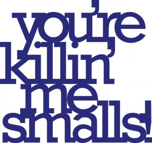 You're killing me smalls vinyl sign wall by OhDierLiving on Etsy, $15 ...
