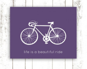 Bicycle Art Print with Quote - Life is a Beautiful Ride Typography ...