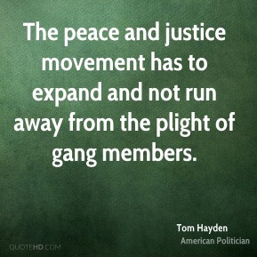 The peace and justice movement has to expand and not run away from the ...