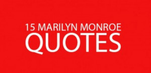 15 MARILYN MONROE QUOTES TO INSPIRE YOU