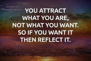 You atract what you are, not what you want. So if you want it then ...