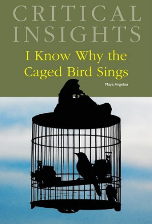 ... :,when a caged bird sings,why caged birds sing,quotes from the birds
