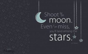... You Think: Shoot The Moon Even You Miss The Face Osthe Stars Quote