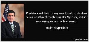 Predators will look for any way to talk to children online whether ...