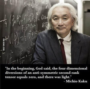 One of The Best Quotes of Dr. Michio Kaku