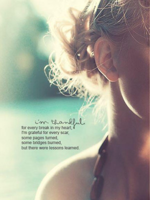 Quotes » Broken Heart » I’m thankful for every break in my heart ...