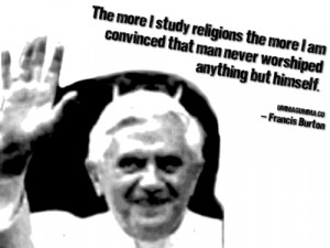 The more I study religions the more I am convinced that man never ...