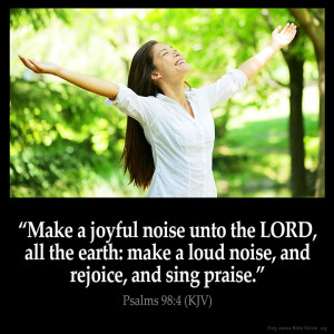 make a joyful noise unto the lord all the earth make a loud noise and ...