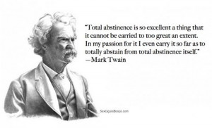 ... in abstain from abstinence awesome funny mark twain total abstinence