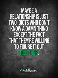 ... except the fact that they're willing to figure it out together.. More