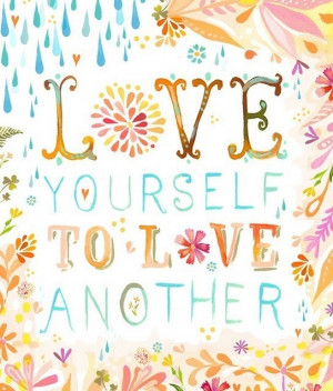 Love yourself to love others