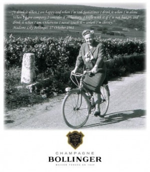 Madam Bollinger's famous champagne quote. 