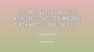 quote-Graham-Greene-it-is-impossible-to-go-through-life-16633.png