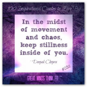 deepak chopra quote 032 in the midst of movement and chaos keep ...