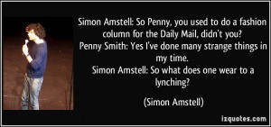 ... . Simon Amstell: So what does one wear to a lynching? - Simon Amstell