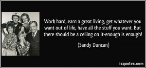 Work hard, earn a great living, get whatever you want out of life ...