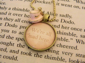Cheshire Cat Quote Necklace. We're All Mad Here Alice in Wonderland ...