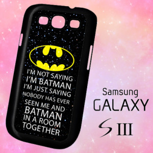OPS1166 Batman quotes im not batman sparkly Samsung Galaxy S3 case