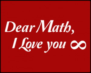 11. Dear Math, I love you infinity T-shirt