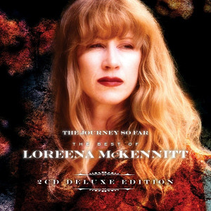 Loreena McKennitt - The Journey So Far - The Best of Loreena McKennitt ...
