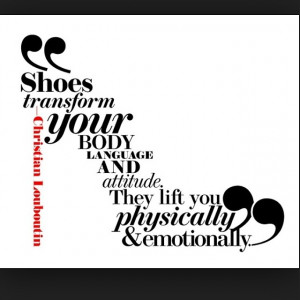 ms_ayanatene shared a Christian Louboutin quote, “ Shoes transform ...