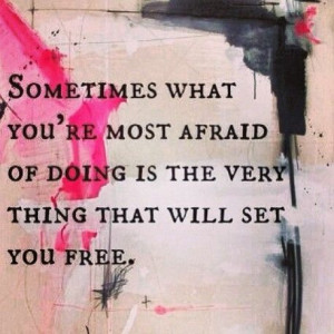 facing fears = freedom