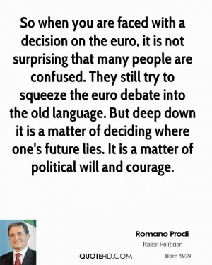 with a decision on the euro, it is not surprising that many people ...