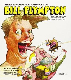 Independently Animated: Bill Plympton: The Life and Art of the King of ...