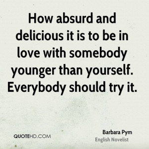 How absurd and delicious it is to be in love with somebody younger ...