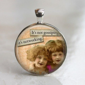 sassy quote not gossiping it is networking glass necklace or keychain ...