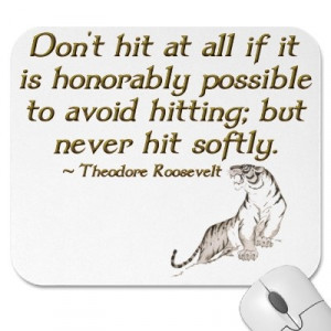 Don't hit at all if it is honorably possible to avoid hitting; but ...