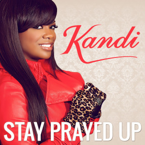 RHOA’s Kandi Burruss’ Gospel Song: “Stay Prayed Up” – Keep ...