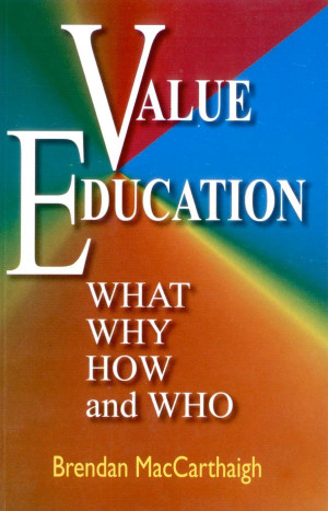 Value Education: What, Why, How and Who