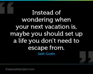 your next vacation is maybe you should set up a life you don t need to ...