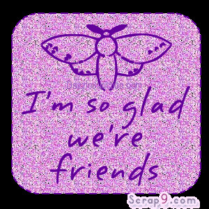 Glad We Are Friends Quotes