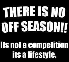 There is no off season