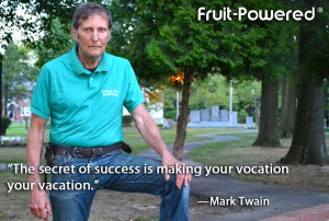 the secret of success is making your vocation your vacation mark twain