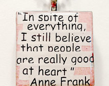 In spite of everything, Anne Frank quote tile pendant ...