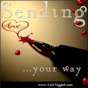 Sending Love Your Way Quotes Sending love your way
