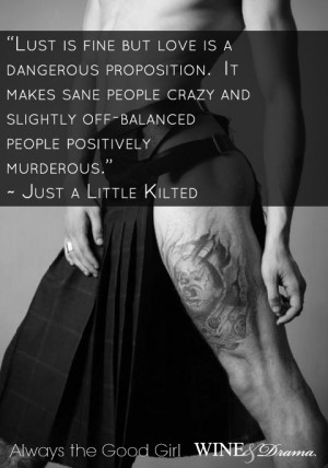 Scottish Romance Quotes from Just a Little Kilted by Alexandra ...