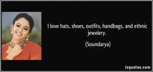 love hats, shoes, outfits, handbags, and ethnic jewelery ...