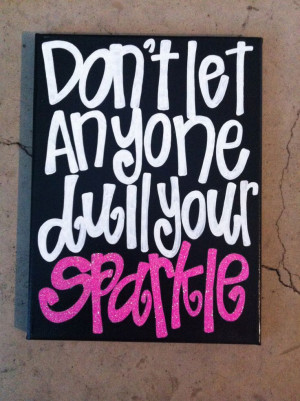 ... dull your sparkle quote BLACK background with PINK glitter 9 x